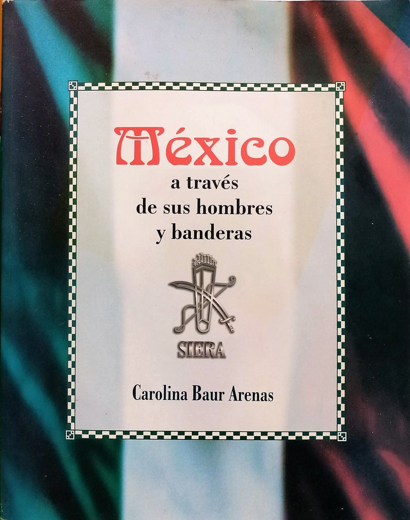 Libro de Carolina Baur Arenas sobre las banderas históricas de México